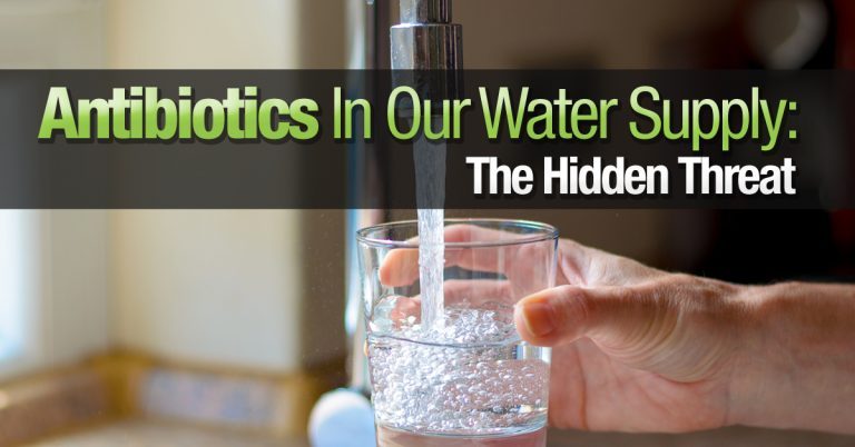 Antibiotics In Our Water Supply: The Hidden Threat