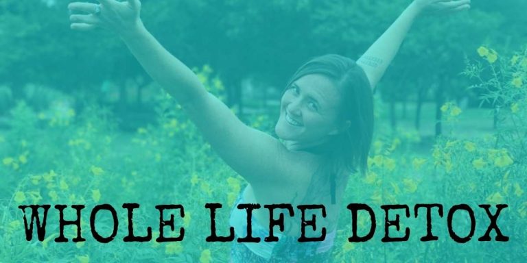 Has 2020 Whooped You?! Whole Life Detox Can Help!